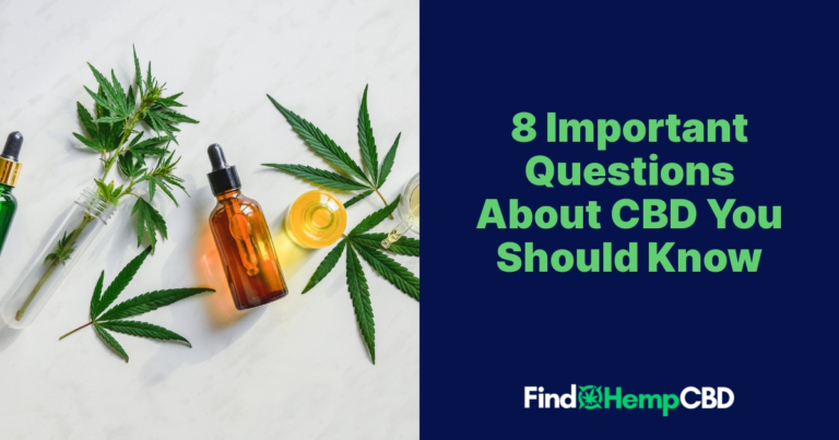8 Questions About CBD You Should Know - Find Hemp CBD